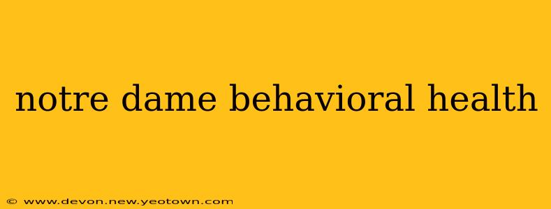 notre dame behavioral health