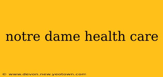 notre dame health care
