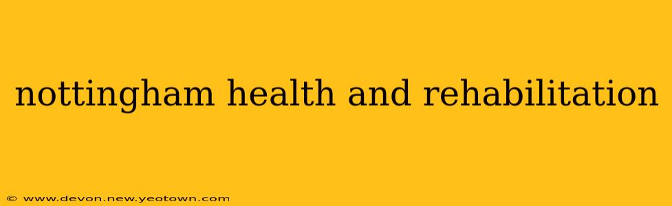 nottingham health and rehabilitation