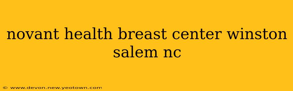 novant health breast center winston salem nc
