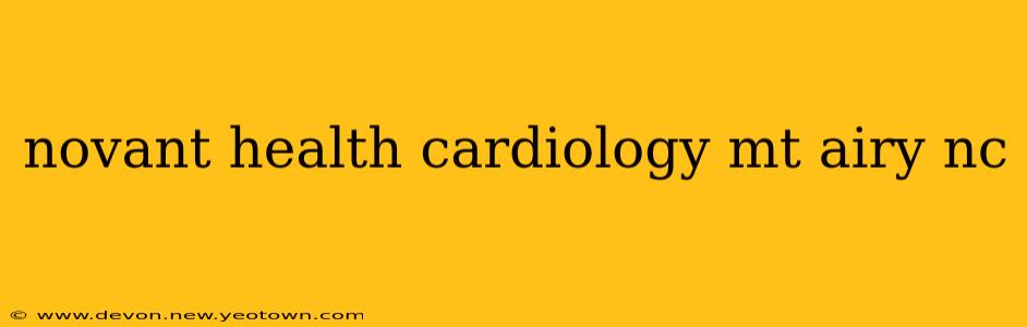 novant health cardiology mt airy nc