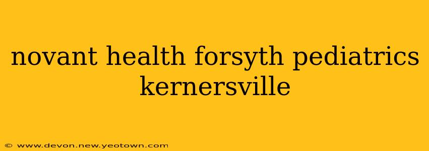 novant health forsyth pediatrics kernersville
