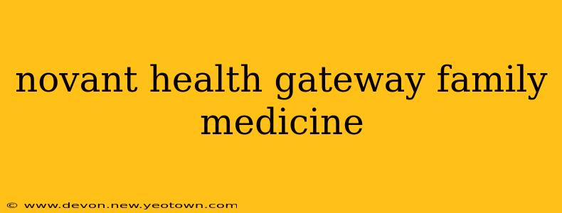 novant health gateway family medicine
