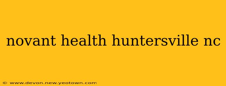 novant health huntersville nc