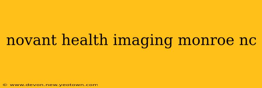 novant health imaging monroe nc