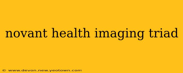 novant health imaging triad