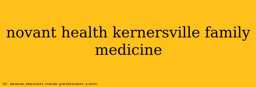 novant health kernersville family medicine