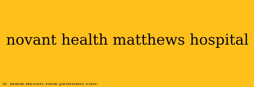 novant health matthews hospital