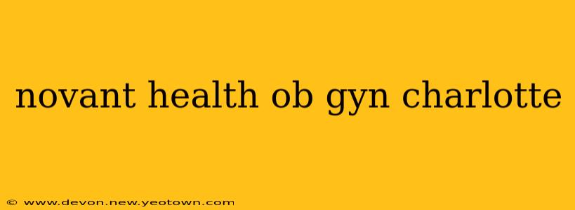novant health ob gyn charlotte