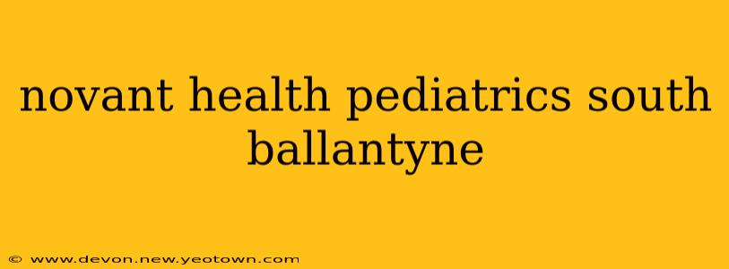 novant health pediatrics south ballantyne