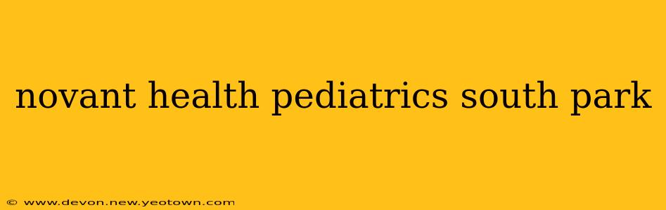 novant health pediatrics south park