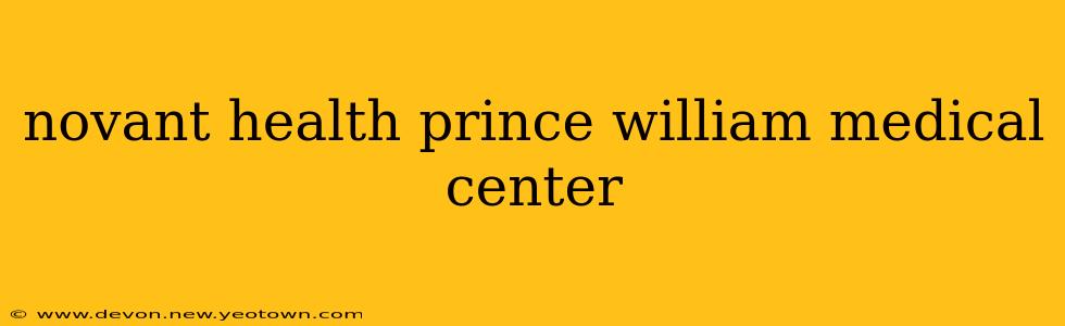 novant health prince william medical center