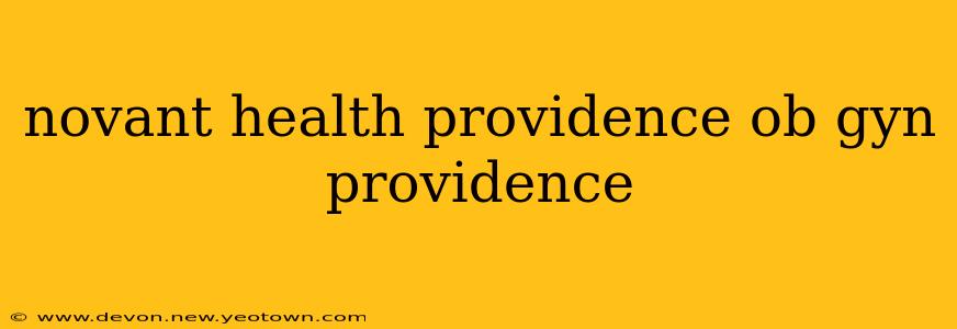 novant health providence ob gyn providence