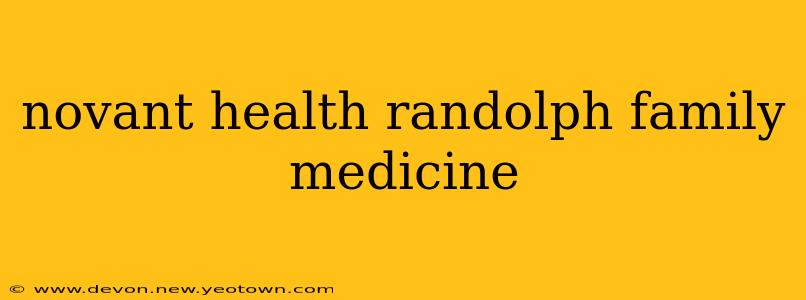 novant health randolph family medicine