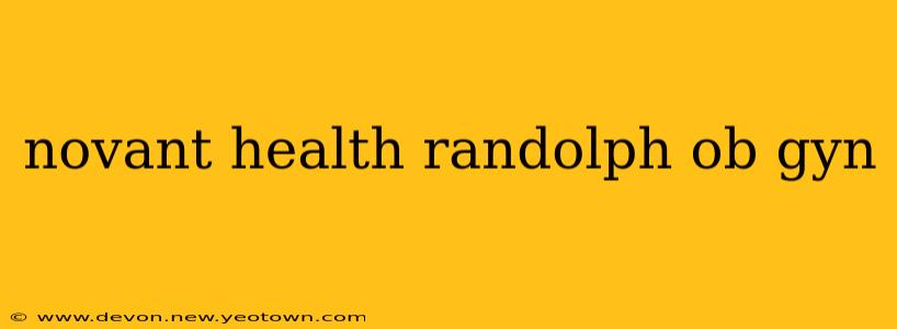 novant health randolph ob gyn
