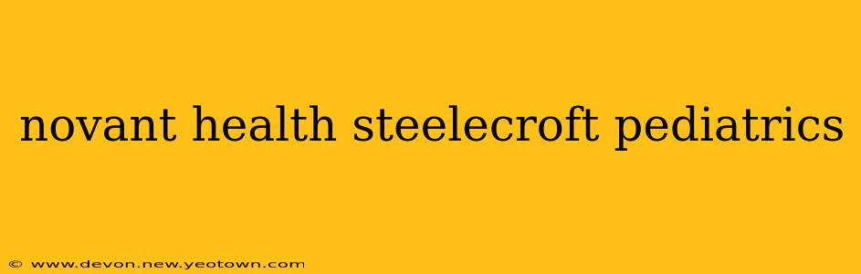 novant health steelecroft pediatrics