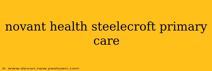 novant health steelecroft primary care