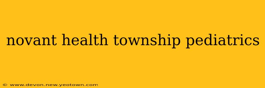 novant health township pediatrics