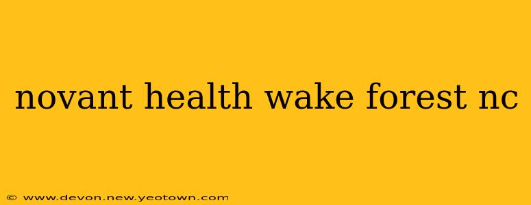 novant health wake forest nc