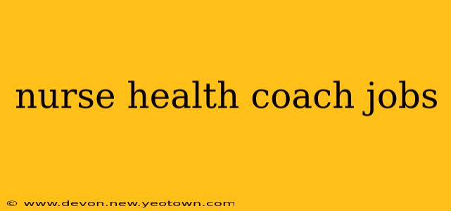 nurse health coach jobs