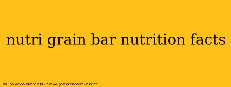 nutri grain bar nutrition facts