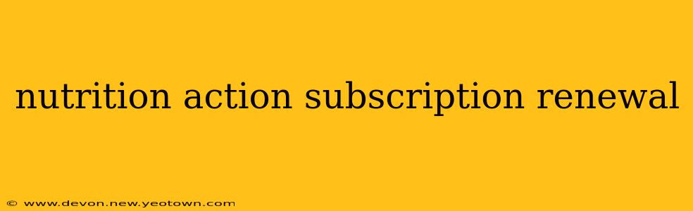 nutrition action subscription renewal