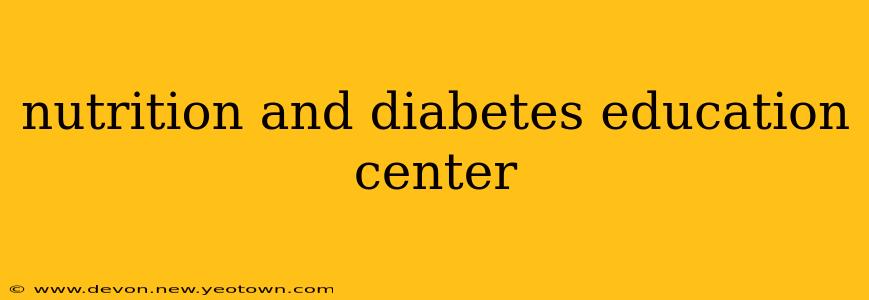 nutrition and diabetes education center