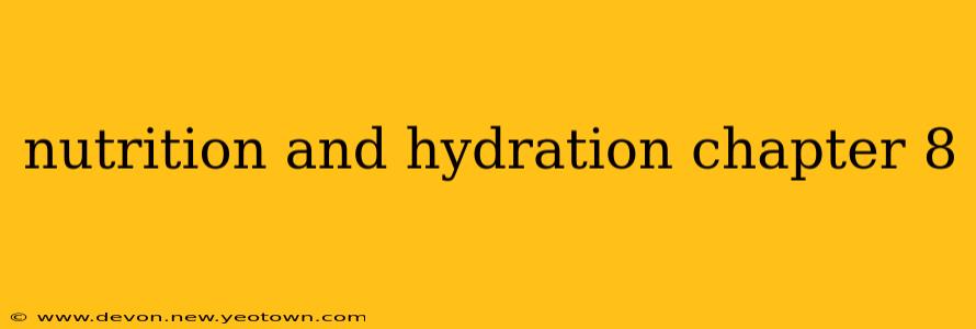 nutrition and hydration chapter 8