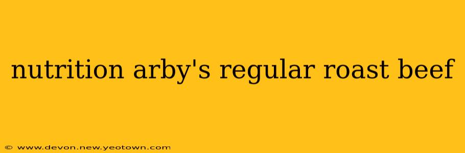 nutrition arby's regular roast beef