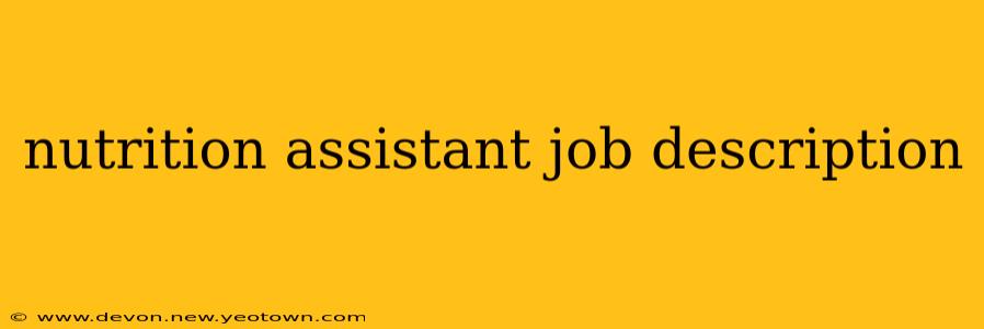 nutrition assistant job description