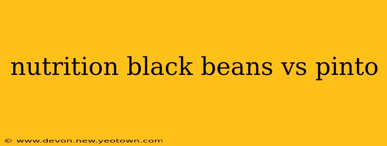 nutrition black beans vs pinto