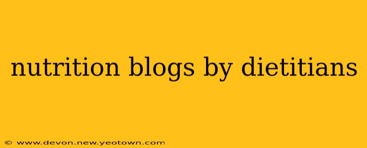 nutrition blogs by dietitians