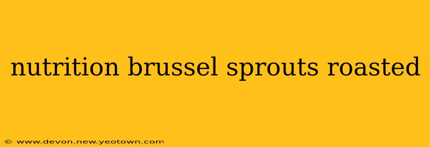 nutrition brussel sprouts roasted