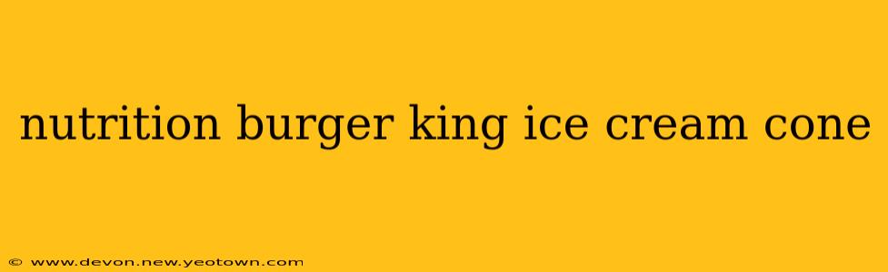 nutrition burger king ice cream cone