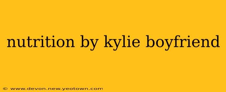 nutrition by kylie boyfriend