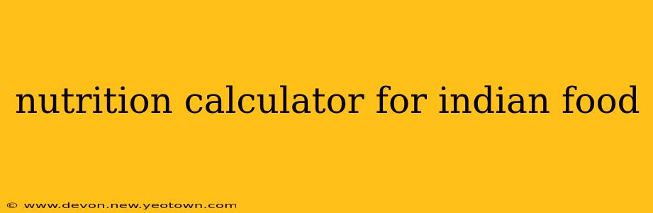 nutrition calculator for indian food