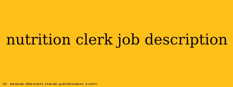 nutrition clerk job description