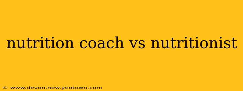 nutrition coach vs nutritionist