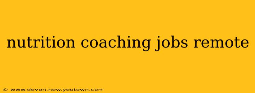 nutrition coaching jobs remote