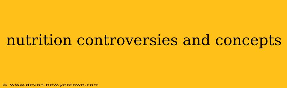 nutrition controversies and concepts
