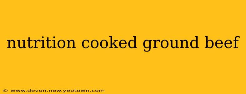 nutrition cooked ground beef