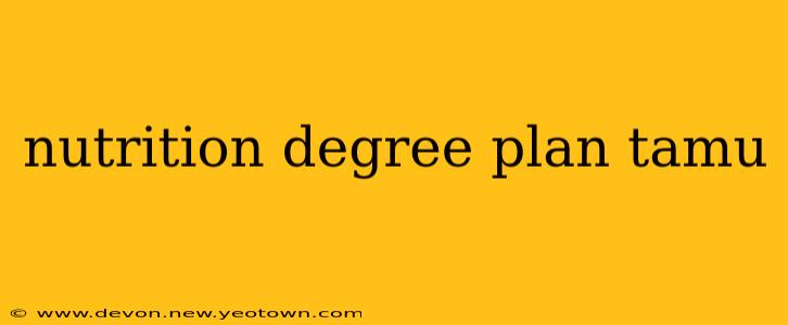 nutrition degree plan tamu