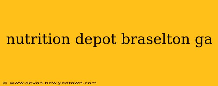 nutrition depot braselton ga