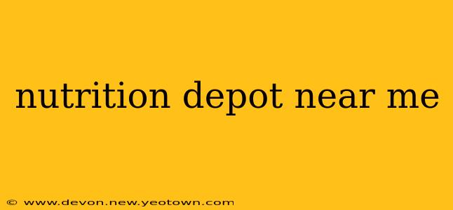 nutrition depot near me