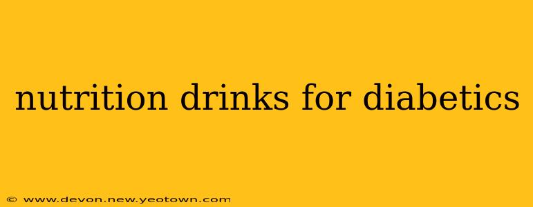 nutrition drinks for diabetics
