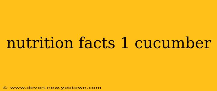 nutrition facts 1 cucumber