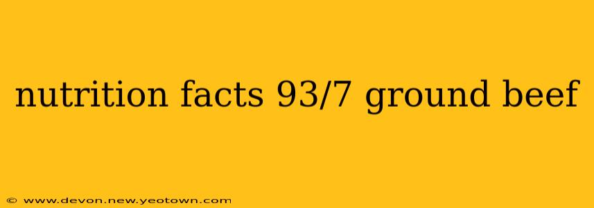 nutrition facts 93/7 ground beef