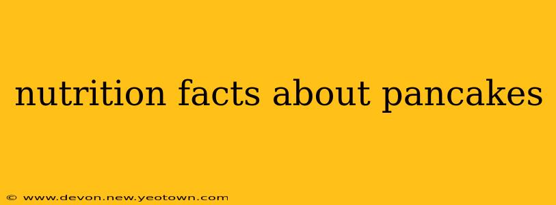 nutrition facts about pancakes
