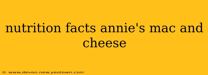 nutrition facts annie's mac and cheese