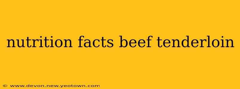 nutrition facts beef tenderloin